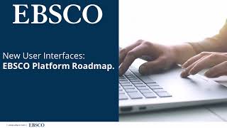 New User Interfaces EBSCO product Roadmap [upl. by Falcone257]