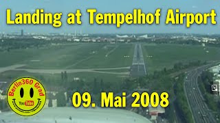 Landing at Tempelhof Airport 09052008 [upl. by Alrak]