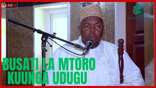 LIVE​🔴 BUSATI LA MTORO KUUNGA UDUGU SHEIKH ISSA OTHMAN 2024 [upl. by Dnalwor403]