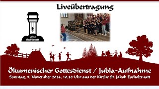 Livestream Ökumenischer Gottesdienst JublaAufnahme Sonntag 10 November 2024 1030 [upl. by Adnawed553]