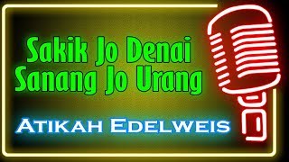 Sakik Jo Denai Sanang Jo Urang Karaoke Minang  Atikah Edelweis [upl. by Knighton]