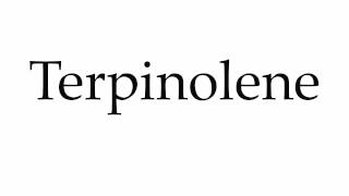 How to Pronounce Terpinolene [upl. by Goldsmith]