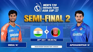 India A vs Afghanistan A  SemiFinal 2  Mens T20 Emerging Teams Asia Cup [upl. by Amadus]