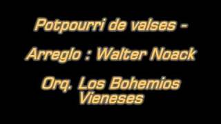 Potpourri de valses arreglo de W Noack  Orq Los Bohemios vienesesmpg [upl. by Ahsined]