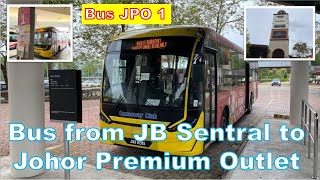 How to take bus JPO 1 from JB Sentral to Johor Premium Outlet 2022  Johor [upl. by Grizelda]