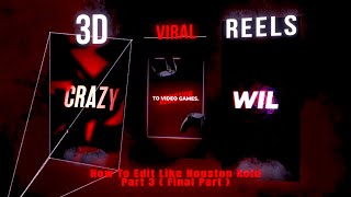 How To Actually Edit 3D Viral Instagram Reels Like Houston Kold  Part 3 Final [upl. by Descombes]