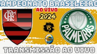 FLAMENGO X PALMEIRAS  TRANSMISSÃO AO VIVO  CAMPEONATO BRASILEIRO  AO VIVO [upl. by Nauaj]