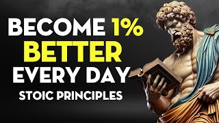 How to Get 1 Better Every Day Stoic Wisdom Revealed  Stoicism [upl. by Handal]