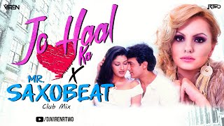 Jo Haal Dil Ka X MrSaxobeat  Viren R Two Club Mix [upl. by Supmart]