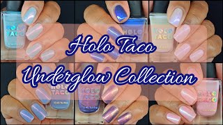 Holo Taco Underglow Collection Swatches pr [upl. by Whipple]