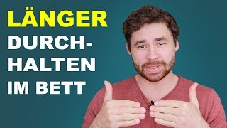 Länger durchhalten im Bett  3 erprobte Tipps [upl. by Yroggerg]