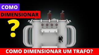 COMO DIMENSIONAR UM TRASNFORMADOR [upl. by Arrol]