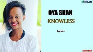 OYA SHAN lyrics By BUTERA Knowless [upl. by Rheingold343]