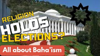 This Religion Holds ELECTIONS All About Bahaism [upl. by Anisirhc]