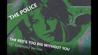 The Police The Beds Too Big Without You 12 Extended Version Unofficial [upl. by Hubie]