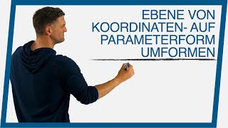 Ebene von Koordinatenform auf Parameterform umformen  Mathe by Daniel Jung [upl. by Rednirah]