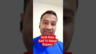 Gold Rate In Dubai Aed To Nepali Rupees By Ram Lion Rsdhami Dubainepalitube [upl. by Sissie]