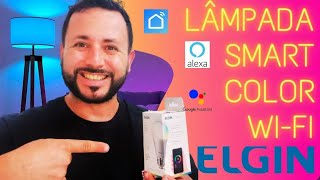 ✅COMO INSTALAR LÂMPADA INTELIGENTE ELGIN NO SMART LIFE  COM INTEGRAÇÃO Com  Alexa  Google Assist😊 [upl. by Lorene343]