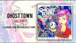 Ghost Town Dreamer [upl. by Cad]