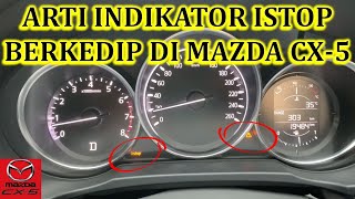 ARTI INDIKATOR ISTOP BERKEDIP DI MAZDA CX 5 [upl. by Annim]