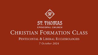 Christian Formation Class Pentecostalism and Christian Liberalism [upl. by Aicirtac338]