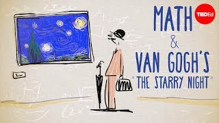 The unexpected math behind Van Goghs quotStarry Nightquot  Natalya St Clair [upl. by Adidnac]