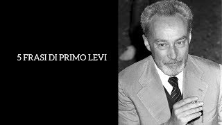 Primo Levi 5 frasi da non dimenticare [upl. by Desiri16]