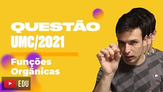 Questão UMC2021  Funções Orgânicas [upl. by Tu775]