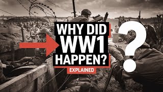 World War 1 Explained  Why Did the First World War Happen History [upl. by Yenduhc]