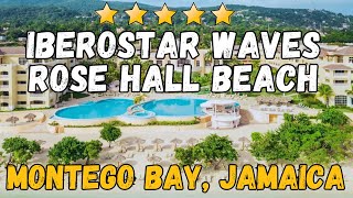 Iberostar Waves Rose Hall Beach  Montego Bay Jamaica AllInclusive Resort [upl. by Ahsyak]