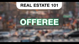 What is an Offeree  Real Estate 101 [upl. by Atsirtal]