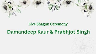 Live Shagun Ceremony of Damandeep Kaur amp Prabhjot Singh [upl. by Enogitna]