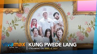 KUNG PWEDE LANG Official Trailer  Streaming on Vivamax April 9 2021 [upl. by Lalaj]