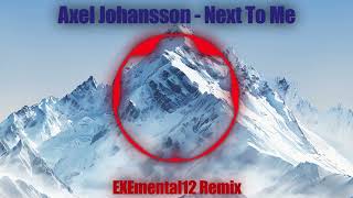 Axel Johansson feat Tina Stachowiak  Next To Me EXEmental12 Remix [upl. by Garvy514]