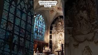 CAPILLA DE LA VIRGEN EN LA CATEDRAL DE AMBERES Bélgica [upl. by Aieka]