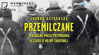 quotPrzemilczane Seksualna praca przymusowa w okresie II wojny światowejquot  audiobook [upl. by Townsend]