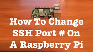 How To Change The SSH Port Number On A Raspberry Pi [upl. by Phelgon]