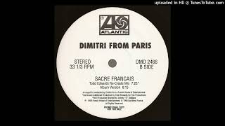 Dimitri from Paris  Sacré Français Todd Edwards ReCreate Mix [upl. by Yhtuv]