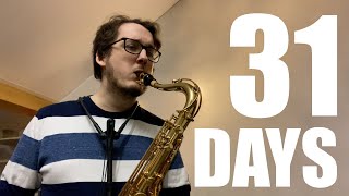 Learning Saxophone for 31 Days [upl. by Frangos]