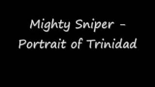 Mighty Sniper  Portrait of Trinidad [upl. by Wiedmann]