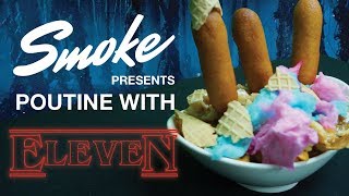 Smoke Presents Poutine with Eleven  The Smoke Show [upl. by Yerd]