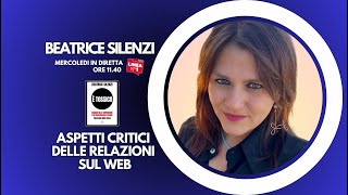 ASPETTI CRITICI DELLE RELAZIONI SUL WEB  Beatrice Silenzi [upl. by Aleka]