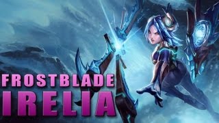 Frostblade Irelia [upl. by Arocet132]