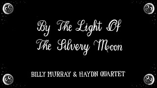 By The Light of The Silvery Moon by Billy Murray and Haydn Quartet  1910  Singalong Lyrics [upl. by Ahsikel]