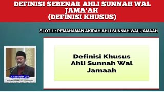 Definisi Khusus   Definisi Sebenar Ahli Sunnah Wal Jamaah [upl. by Lainahtan841]