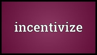 Incentivize Meaning [upl. by Ruffina340]