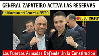 🔴GENERAL ZAPATEIRO Amenaza a PETRO Las Reservas ACTIVAS están listas para Defender la Constitución [upl. by Wincer]