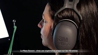 Le Mans Sonore  vivez une expérience unique sur les vibrations [upl. by Ara]