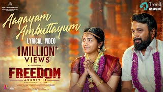 Aagayam Ambuttayum  Lyrical Video  Freedom  Sasikumar Lijomol Jose  Pradeep Kumar Ghibran [upl. by Sherborn]