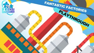 Fantastic Factories  Solo Playthrough [upl. by Hett]